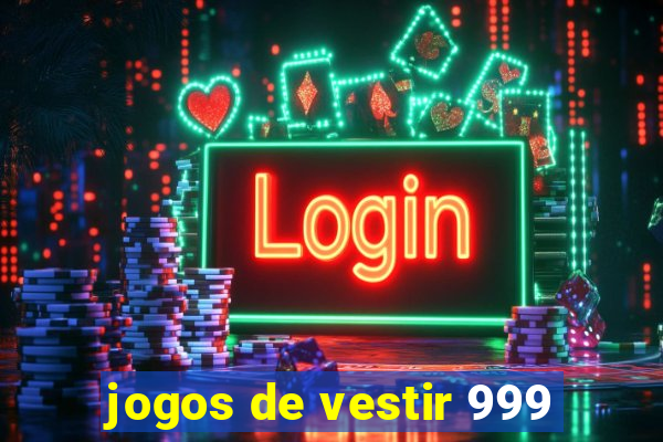 jogos de vestir 999